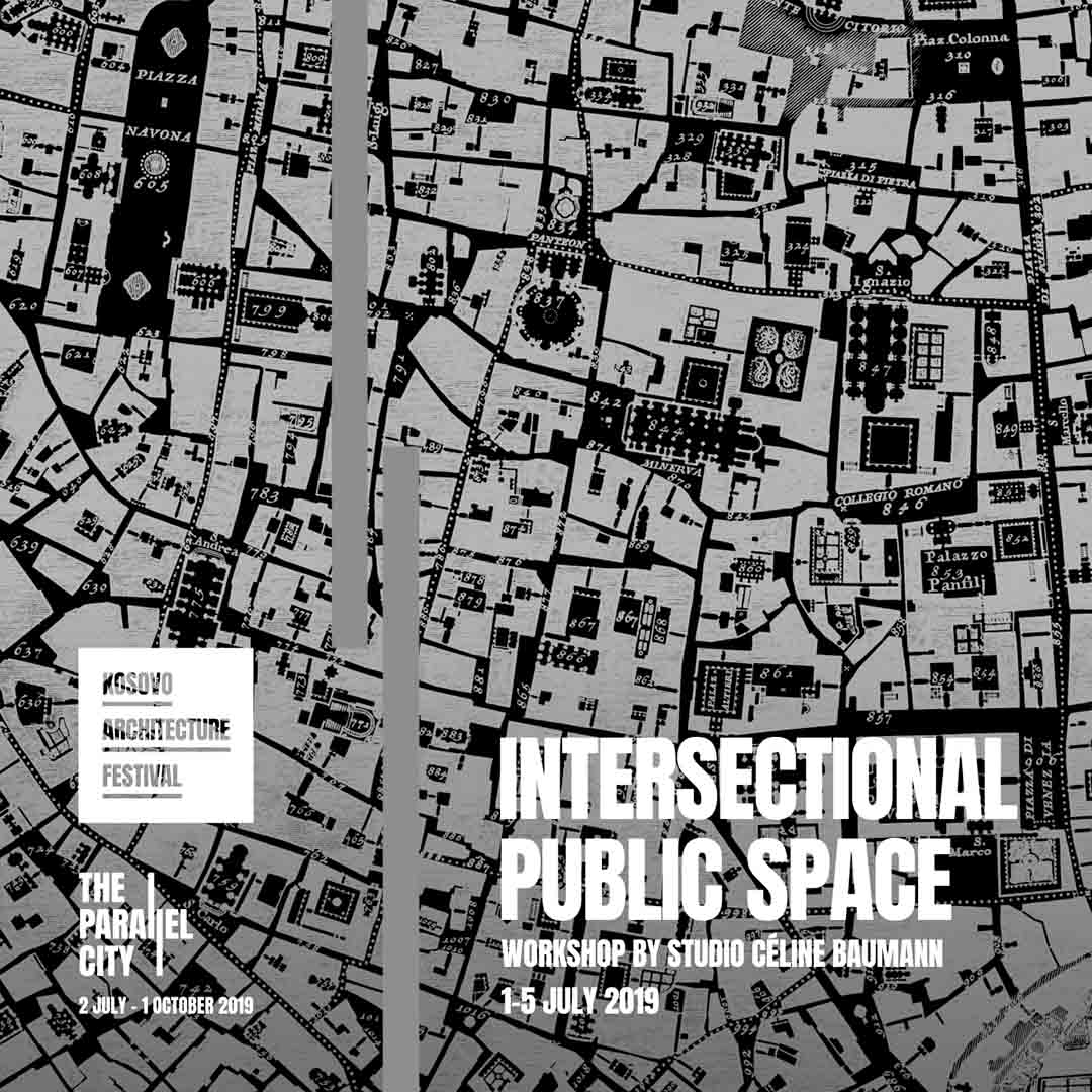 Workshop Intersectional Public Space Kosovo Architecture Festival Pristina Prishtina Future Architecture Parallel City